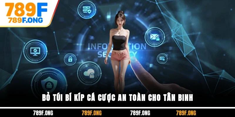 Bỏ túi bí kíp cá cược an toàn cho tân binh